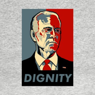 Joe Biden: DIGNITY T-Shirt